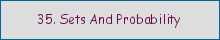 35. Sets and Probability