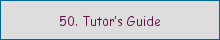 50. Tutor's Guide