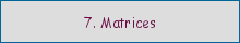 7. Matrices